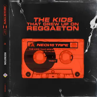 NEON16 TAPE: THE KIDS THAT GREW UP ON REGGAETON by Tainy album download