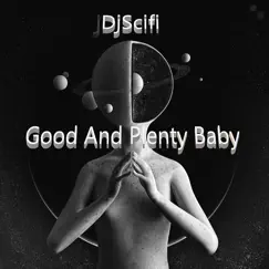 Good and Plenty Baby (Instrumental) - Single by DjScifi album reviews, ratings, credits