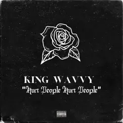 Hurt People Hurt People - Single by King Wavvy album reviews, ratings, credits