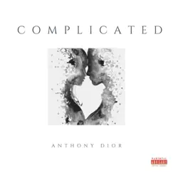 Complicated - Single by Anthony Dior album reviews, ratings, credits