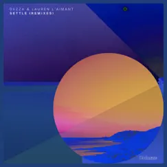 Settle (Remixes) - EP by Dezza, Lauren L'aimant & Le Youth album reviews, ratings, credits