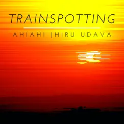 Ahiahi - Single by Trainspotting album reviews, ratings, credits