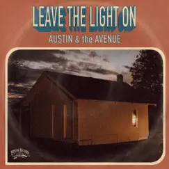 Leave the Light On - Single by Austin & the Avenue album reviews, ratings, credits