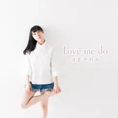Love me do - Single by OmoteKaho album reviews, ratings, credits