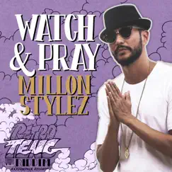 Watch & Pray - Single by Axxionpack & Million Stylez album reviews, ratings, credits