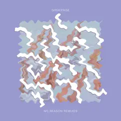 No Reason (Remixes) by Giraffage album reviews, ratings, credits