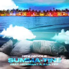 Summa-Tine - Single by Nini Nicole, Hickman L.A. & Lil Tiff album reviews, ratings, credits
