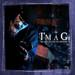 I'm a G - Single by Blaze Ya Dead Homie album reviews, ratings, credits