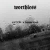 Worthless (feat. Cr00k) - Single album lyrics, reviews, download