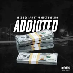 Addicted (feat. Project Paccino) - Single by Afee Boy Ram album reviews, ratings, credits