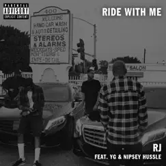 Ride with Me (feat. YG) - Single by R.J. & Nipsey Hussle album reviews, ratings, credits