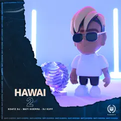 Hawai 2 (Remix) - Single by Mati Guerra, DJ Kuff & Koatz DJ album reviews, ratings, credits