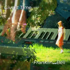 Give It Time - Single by Franklin & Bell album reviews, ratings, credits