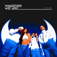 It's Ok - Single by WHATEVER WE ARE album reviews, ratings, credits