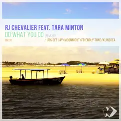 Do What You Do (feat. Tara Minton) - EP by RJ Chevalier album reviews, ratings, credits