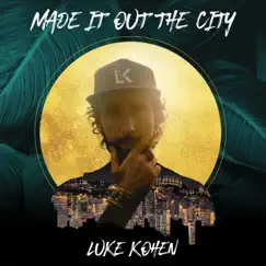 Made It out the City - Single by Luke Kohen album reviews, ratings, credits