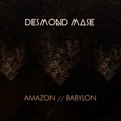 Amazon//Babylon - Single by Desmond Masé album reviews, ratings, credits