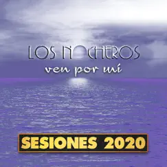 Ven por Mi (Sesiones 2020) by Los Nocheros album reviews, ratings, credits