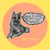 What Do Dogs See When They Have a Flashback? album lyrics, reviews, download