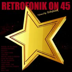 Retrofonik on 45: Makin' up All Night / Second Chances / Reality / All Night Long / Take Me / Maybe There's Enough / Back on Track / on the Weekend / Everytime / Just Want You / What Is It All Worth / Dirty / Real Love Song Lyrics