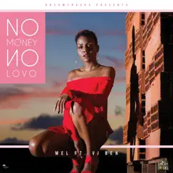 No Money No Lovo (feat. VJ Ben) - Single by Mel album reviews, ratings, credits