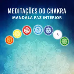 Meditações do Chakra: Mandala Paz Interior, 50 Canções de Ninar by Meditação Espiritualidade Musica Academia album reviews, ratings, credits