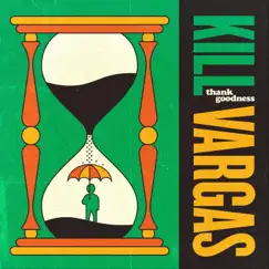 Thank Goodness - EP by Kill Vargas album reviews, ratings, credits