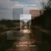 Troubling Times - Single album lyrics, reviews, download