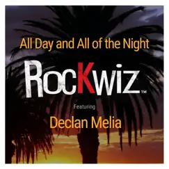 All Day and All of the Night - Single (feat. Declan Melia) - Single by RocKwiz album reviews, ratings, credits