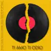 Ti amo ti odio (feat. Marco Strano & Alessandro Mozzi) - Single album lyrics, reviews, download