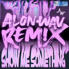 Show Me Something (feat. No1-Noah) [Alon.Wav Remix] - Single by Jamie Rose & Malikai Motion album reviews, ratings, credits