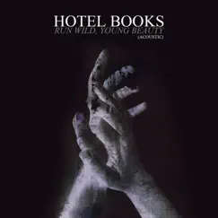 Run Wild, Young Beauty (Acoustic) - Single by Hotel Books album reviews, ratings, credits