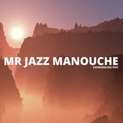 Experiencing This by Mr Jazz Manouche album reviews, ratings, credits