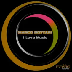 I Love Music - Single by Marco Bottari album reviews, ratings, credits