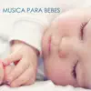 Música para Bebés: Música Suave para Relajar los Bebés album lyrics, reviews, download
