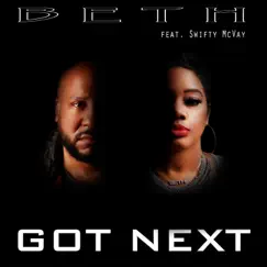 Got Next (feat. Swifty McVay) - Single by Beth album reviews, ratings, credits