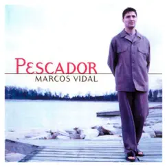 Pescador by Marcos Vidal album reviews, ratings, credits