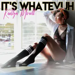 It's Whatevuh (Dance Version) - Single by Kaitlyn Morell album reviews, ratings, credits