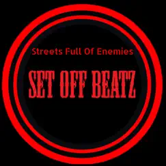Streets Full of Enemies - Single by Set Off Beatz album reviews, ratings, credits