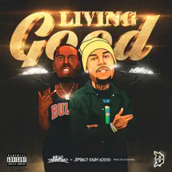 Living Good (feat. Jimbo Duh Kidd) Song Lyrics