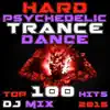 Hard Psychedelic Trance Dance Top 100 Hits DJ Mix 2015 album lyrics, reviews, download