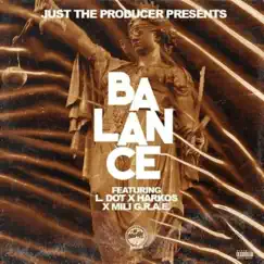 Balance (feat. L. Dot, Harkos & Mili G.R.A.E.) - Single by Just the Producer album reviews, ratings, credits