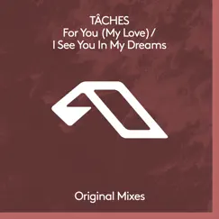 For You (My Love) / I See You in My Dreams - Single by TÂCHES album reviews, ratings, credits