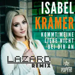 Kommt meine Liebe nicht bei Dir an (Lazard Remix) [Remixes] - Single by Isabel Krämer album reviews, ratings, credits