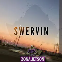 Swervin' - Single by Zona Jetson album reviews, ratings, credits
