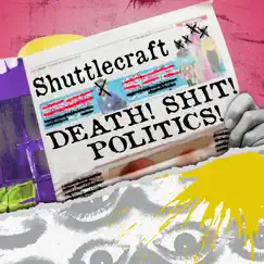 Death! Shit! Politics! - Single by Shuttlecraft album reviews, ratings, credits