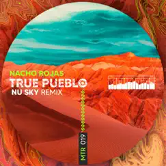 True Pueblo Nu Sky Remix - Single by Nacho Rojas & Nu Sky album reviews, ratings, credits