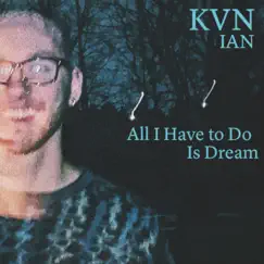 All I Have to Do Is Dream - Single by Drive safe! album reviews, ratings, credits