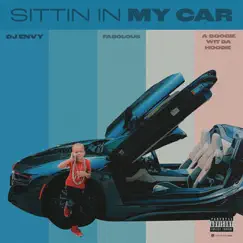 Sittin in My Car (feat. Fabolous & A Boogie wit da Hoodie) Song Lyrics