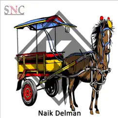 Naik Delman (Pada Hari Minggu) - Single by SNC album reviews, ratings, credits